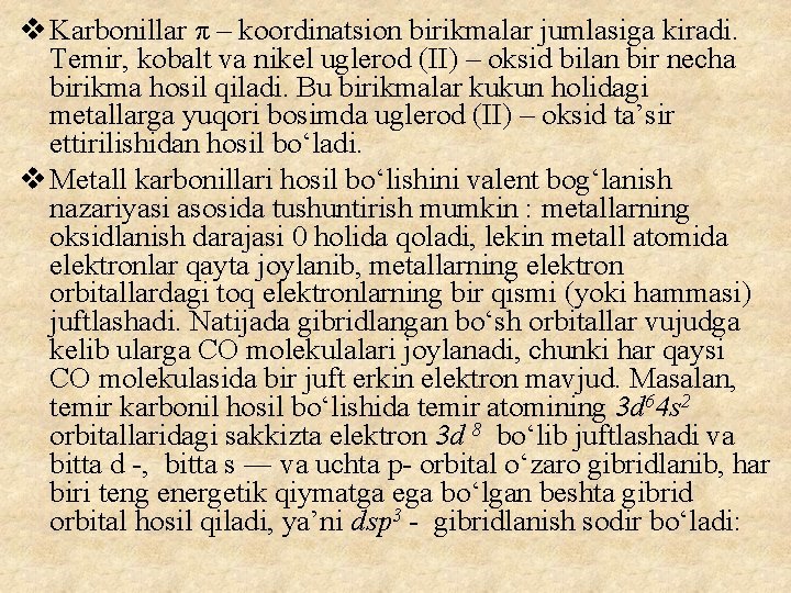 v Karbonillar π – koordinatsion birikmalar jumlasiga kiradi. Temir, kobalt va nikel uglerod (II)