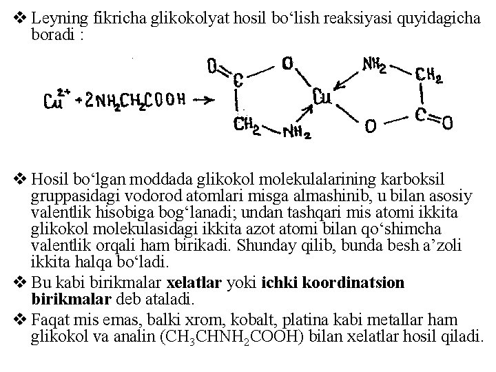 v Leyning fikricha glikokolyat hosil bо‘lish reaksiyasi quyidagicha boradi : v Hosil bо‘lgan moddada