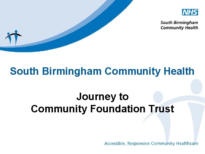 South Birmingham Community Health Journey to Community Foundation Trust 