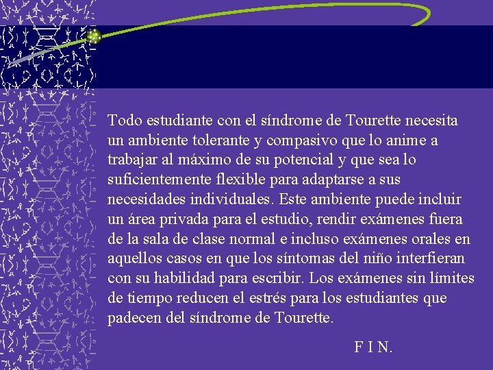 Todo estudiante con el síndrome de Tourette necesita un ambiente tolerante y compasivo que