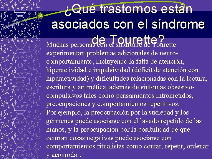 ¿Qué trastornos están asociados con el síndrome de Tourette? Muchas personas con el síndrome