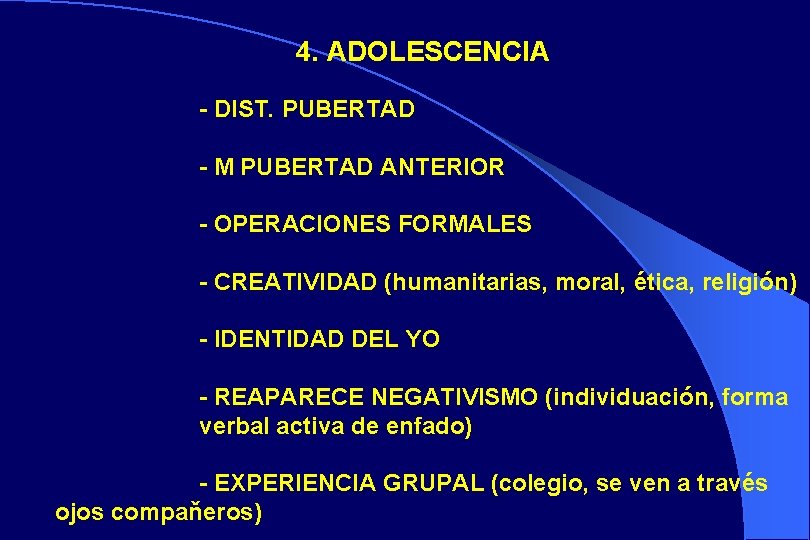 4. ADOLESCENCIA - DIST. PUBERTAD - M PUBERTAD ANTERIOR - OPERACIONES FORMALES - CREATIVIDAD