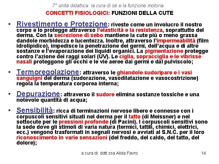 7° unità didattica: la cura di sé e la funzione motoria CONCETTI FISIOLOGICI: FUNZIONI