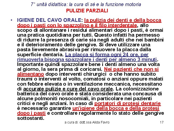 7° unità didattica: la cura di sé e la funzione motoria PULIZIE PARZIALI •