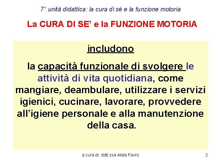 7° unità didattica: la cura di sé e la funzione motoria La CURA DI