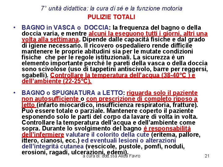 7° unità didattica: la cura di sé e la funzione motoria PULIZIE TOTALI •