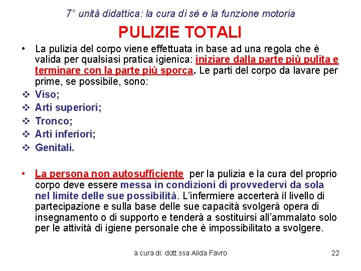 7° unità didattica: la cura di sé e la funzione motoria PULIZIE TOTALI •