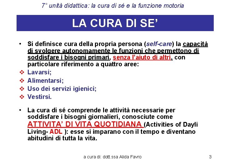 7° unità didattica: la cura di sé e la funzione motoria LA CURA DI