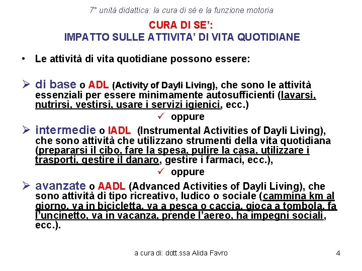 7° unità didattica: la cura di sé e la funzione motoria CURA DI SE’: