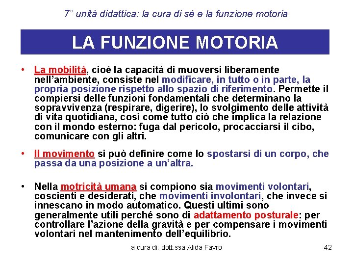 7° unità didattica: la cura di sé e la funzione motoria LA FUNZIONE MOTORIA