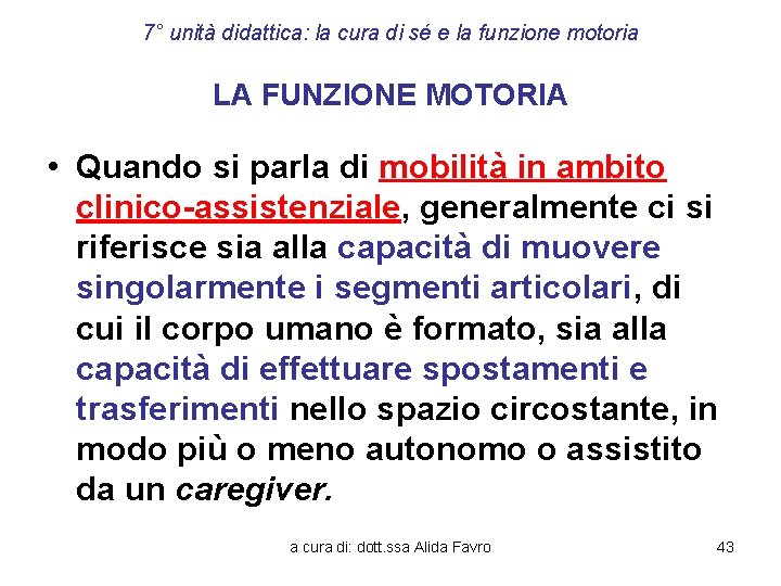 7° unità didattica: la cura di sé e la funzione motoria LA FUNZIONE MOTORIA