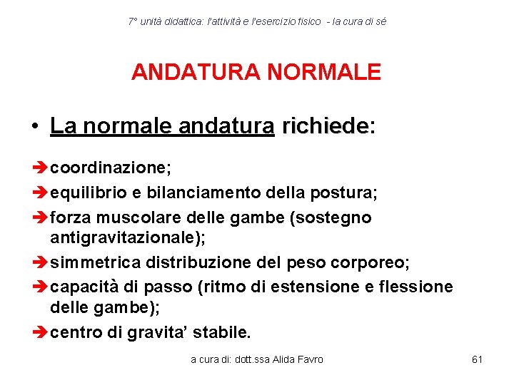 7° unità didattica: l’attività e l’esercizio fisico - la cura di sé ANDATURA NORMALE