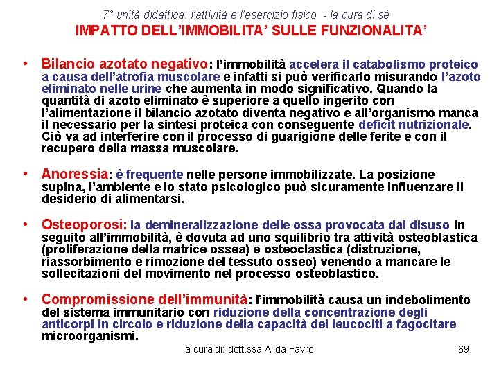 7° unità didattica: l’attività e l’esercizio fisico - la cura di sé IMPATTO DELL’IMMOBILITA’