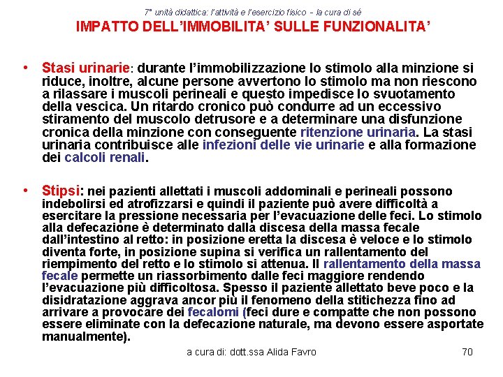 7° unità didattica: l’attività e l’esercizio fisico - la cura di sé IMPATTO DELL’IMMOBILITA’