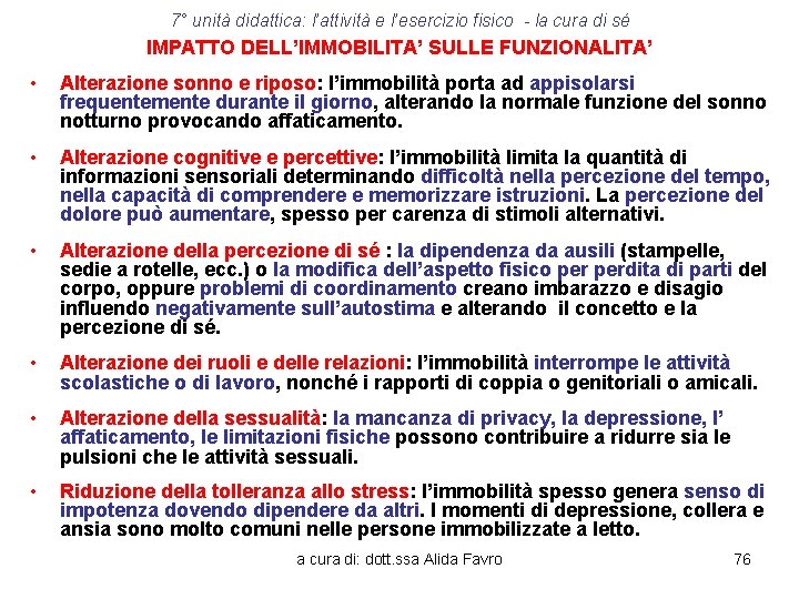 7° unità didattica: l’attività e l’esercizio fisico - la cura di sé IMPATTO DELL’IMMOBILITA’