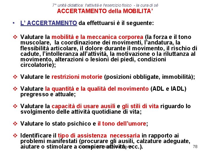 7° unità didattica: l’attività e l’esercizio fisico - la cura di sé ACCERTAMENTO della