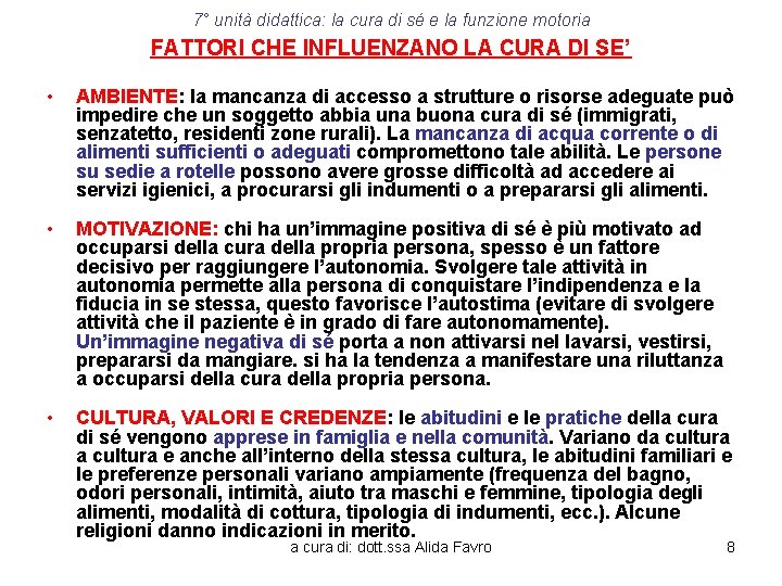 7° unità didattica: la cura di sé e la funzione motoria FATTORI CHE INFLUENZANO