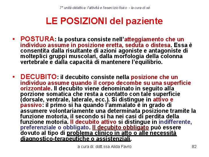 7° unità didattica: l’attività e l’esercizio fisico - la cura di sé LE POSIZIONI