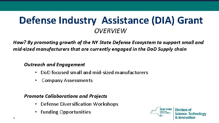 Defense Industry Assistance (DIA) Grant OVERVIEW How? By promoting growth of the NY State