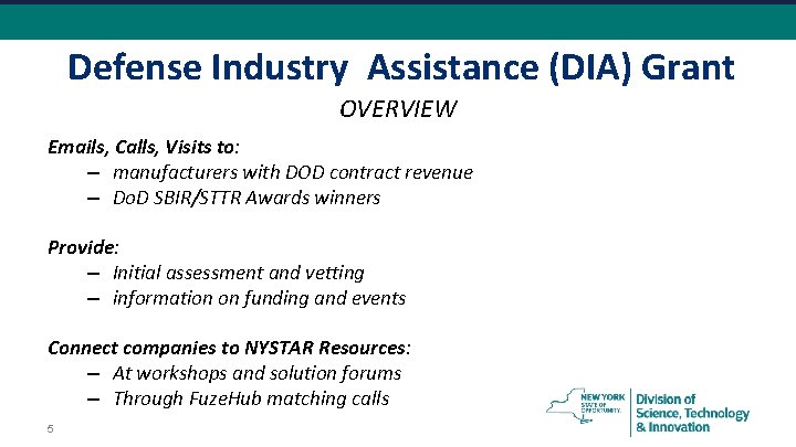 Defense Industry Assistance (DIA) Grant OVERVIEW Emails, Calls, Visits to: – manufacturers with DOD