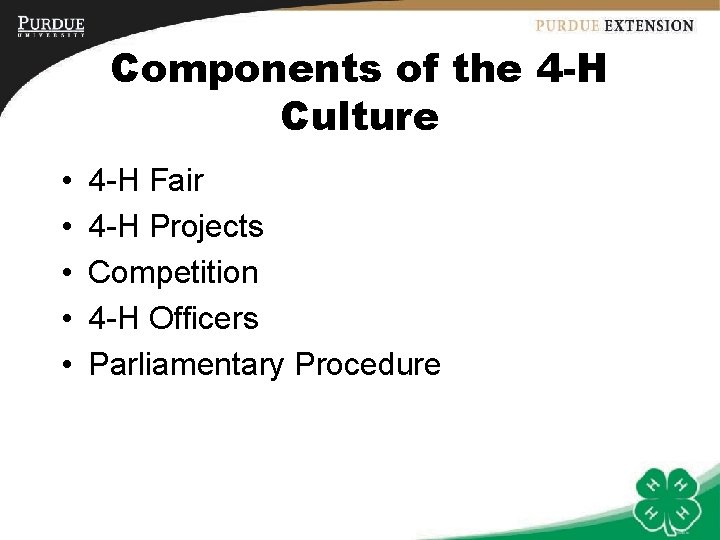 Components of the 4 -H Culture • • • 4 -H Fair 4 -H