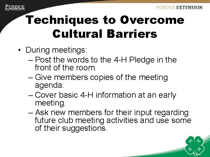 Techniques to Overcome Cultural Barriers • During meetings: – Post the words to the