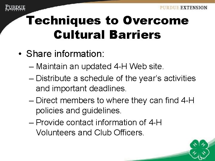 Techniques to Overcome Cultural Barriers • Share information: – Maintain an updated 4 -H
