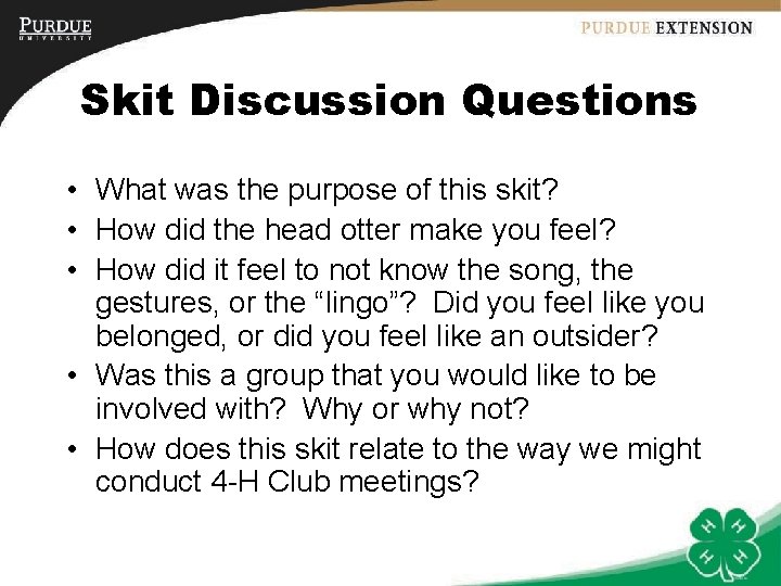 Skit Discussion Questions • What was the purpose of this skit? • How did