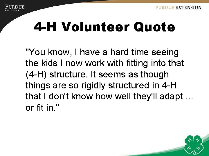 4 -H Volunteer Quote "You know, I have a hard time seeing the kids