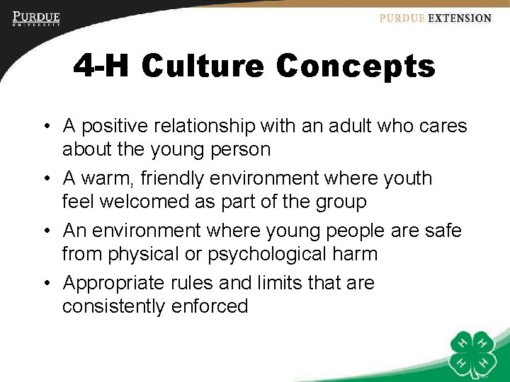 4 -H Culture Concepts • A positive relationship with an adult who cares about