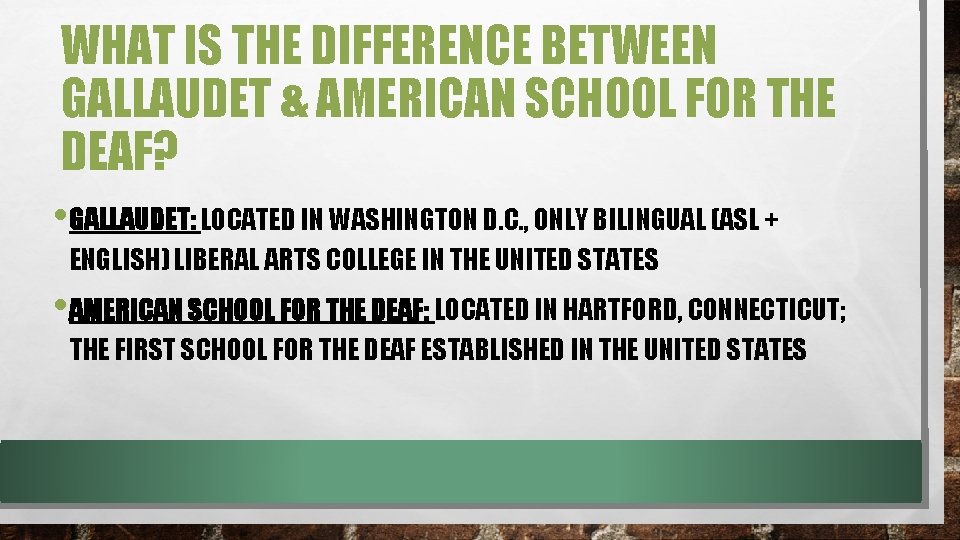 WHAT IS THE DIFFERENCE BETWEEN GALLAUDET & AMERICAN SCHOOL FOR THE DEAF? • GALLAUDET: WHAT IS THE DIFFERENCE BETWEEN GALLAUDET & AMERICAN SCHOOL FOR THE DEAF? • GALLAUDET: