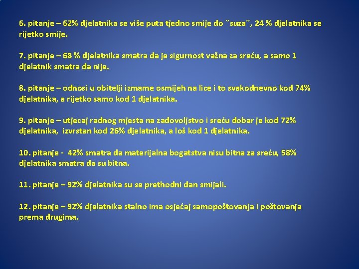 6. pitanje – 62% djelatnika se više puta tjedno smije do ˝suza˝, 24 %