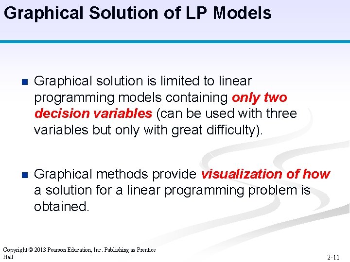 Graphical Solution of LP Models n Graphical solution is limited to linear programming models