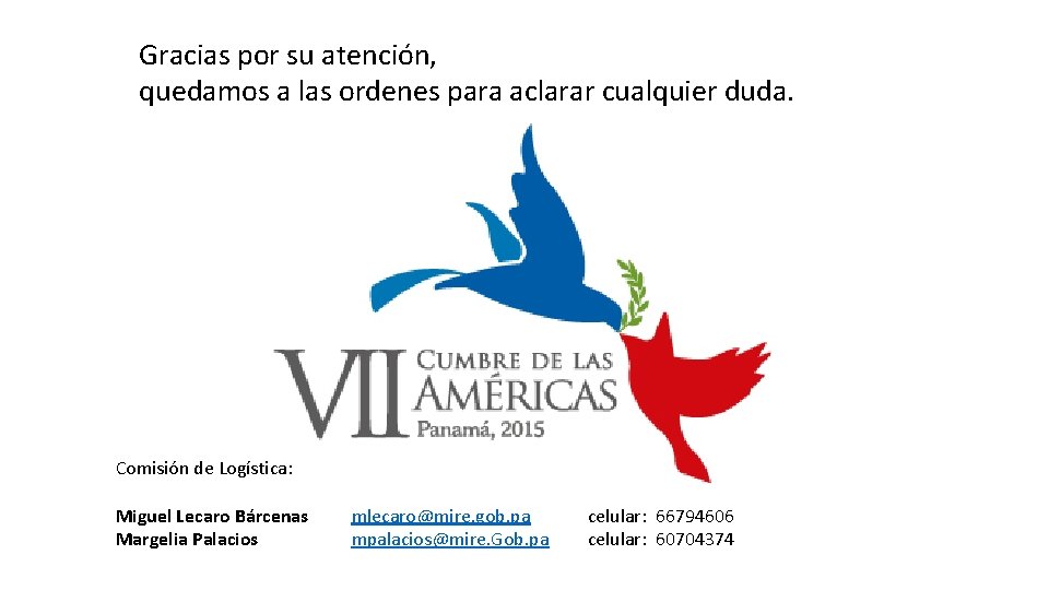 Gracias por su atención, quedamos a las ordenes para aclarar cualquier duda. Comisión de Gracias por su atención, quedamos a las ordenes para aclarar cualquier duda. Comisión de