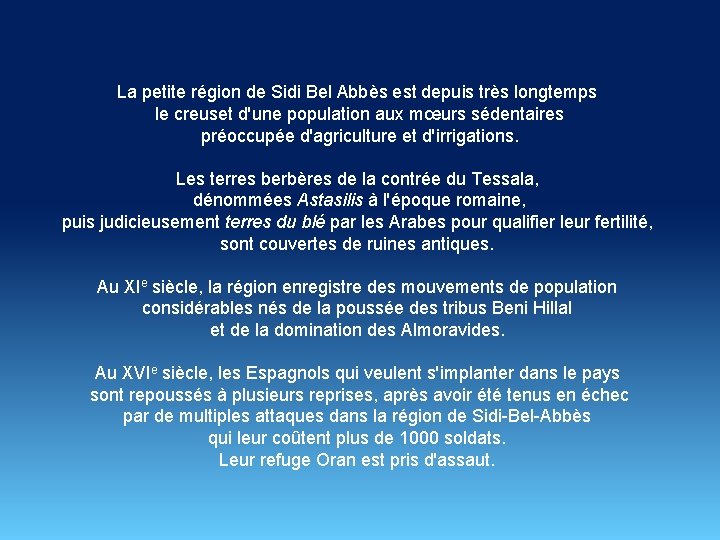 La petite région de Sidi Bel Abbès est depuis très longtemps le creuset d'une