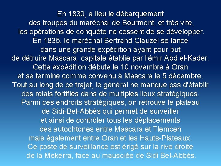 En 1830, a lieu le débarquement des troupes du maréchal de Bourmont, et très