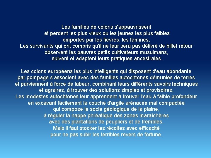 Les familles de colons s'appauvrissent et perdent les plus vieux ou les jeunes les