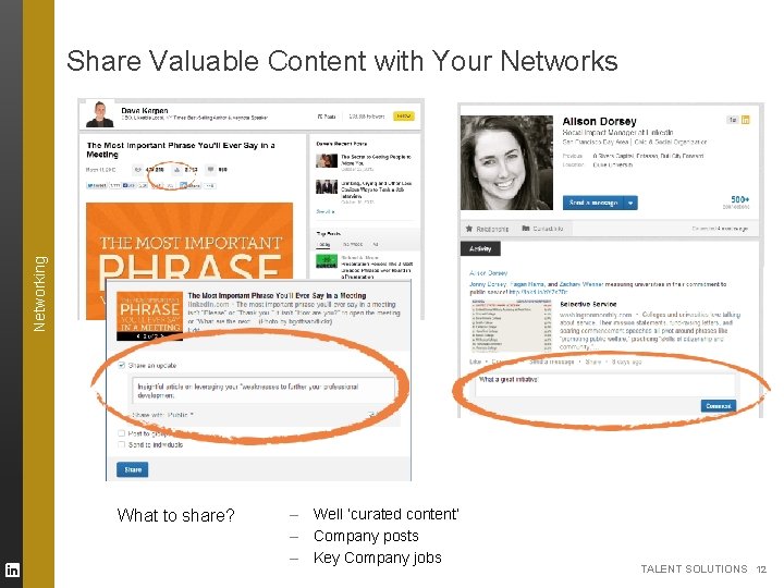 Networking Share Valuable Content with Your Networks What to share? – – – Well