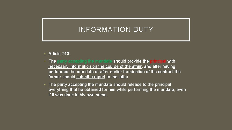 INFORMATION DUTY • Article 740. • The party accepting the mandate should provide the
