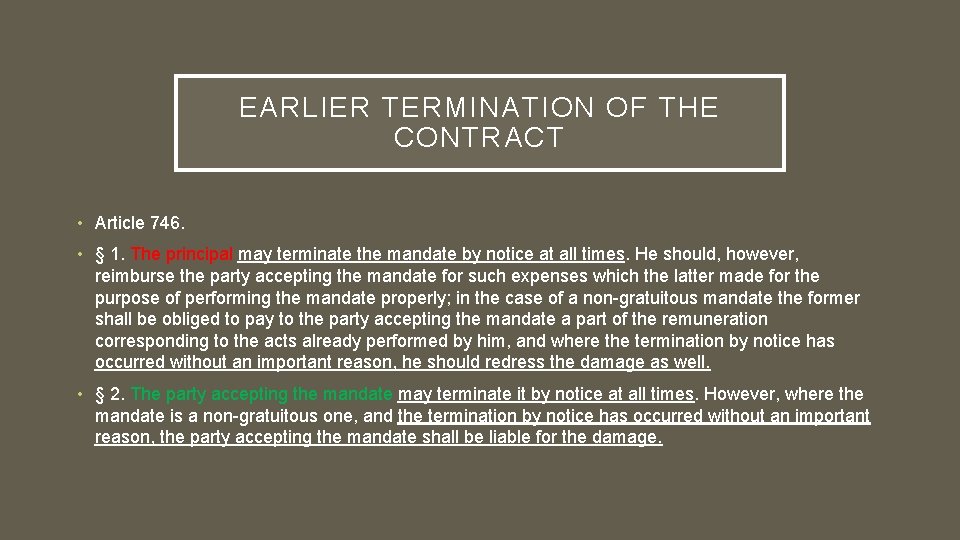 EARLIER TERMINATION OF THE CONTRACT • Article 746. • § 1. The principal may