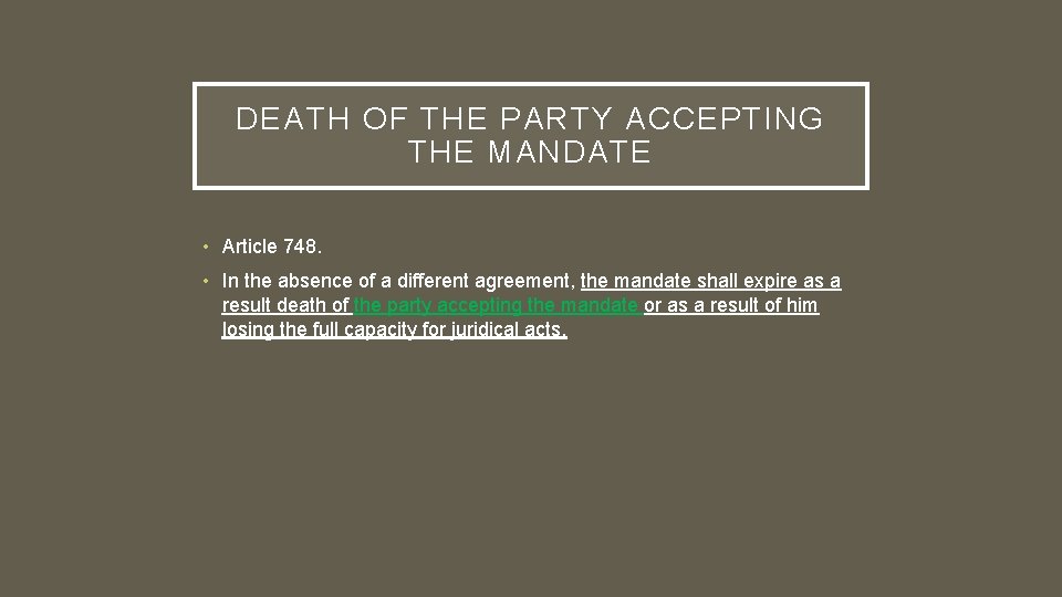 DEATH OF THE PARTY ACCEPTING THE MANDATE • Article 748. • In the absence