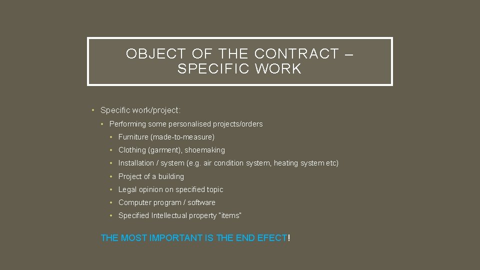 OBJECT OF THE CONTRACT – SPECIFIC WORK • Specific work/project: • Performing some personalised