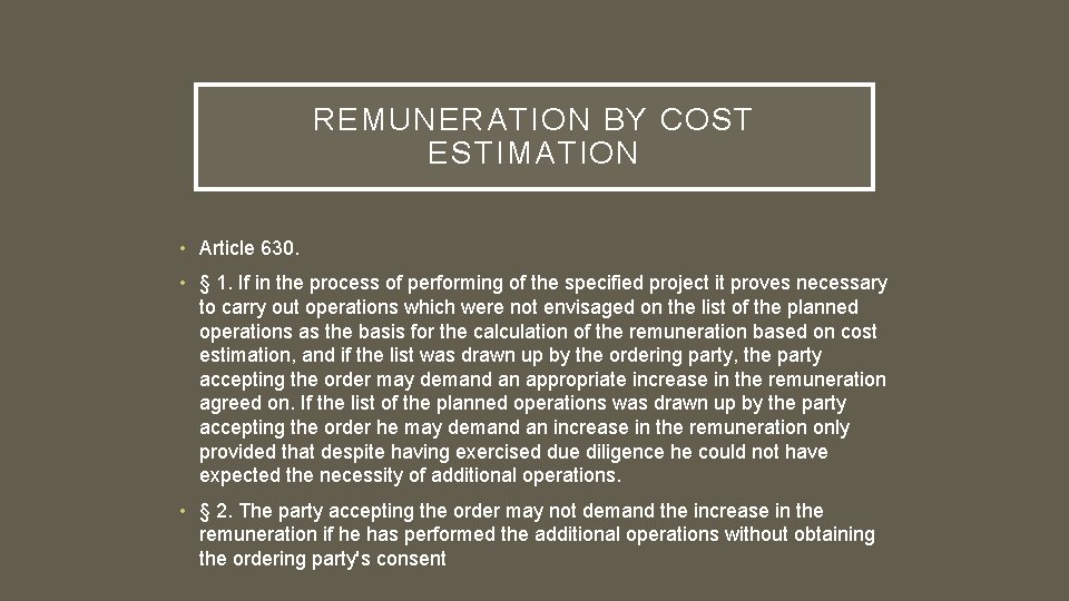 REMUNERATION BY COST ESTIMATION • Article 630. • § 1. If in the process