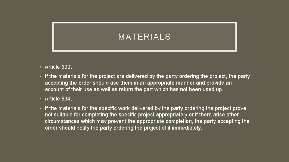 MATERIALS • Article 633. • If the materials for the project are delivered by