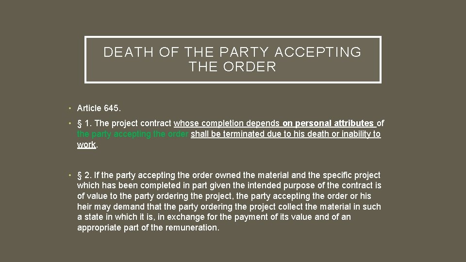 DEATH OF THE PARTY ACCEPTING THE ORDER • Article 645. • § 1. The