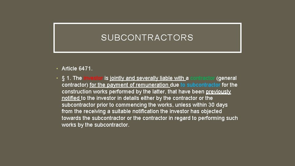 SUBCONTRACTORS • Article 6471. • § 1. The investor is jointly and severally liable