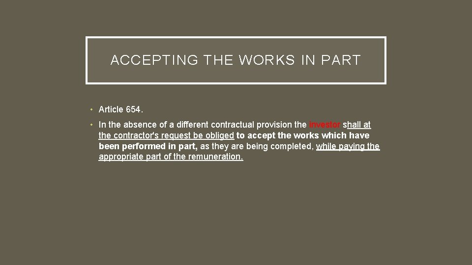 ACCEPTING THE WORKS IN PART • Article 654. • In the absence of a
