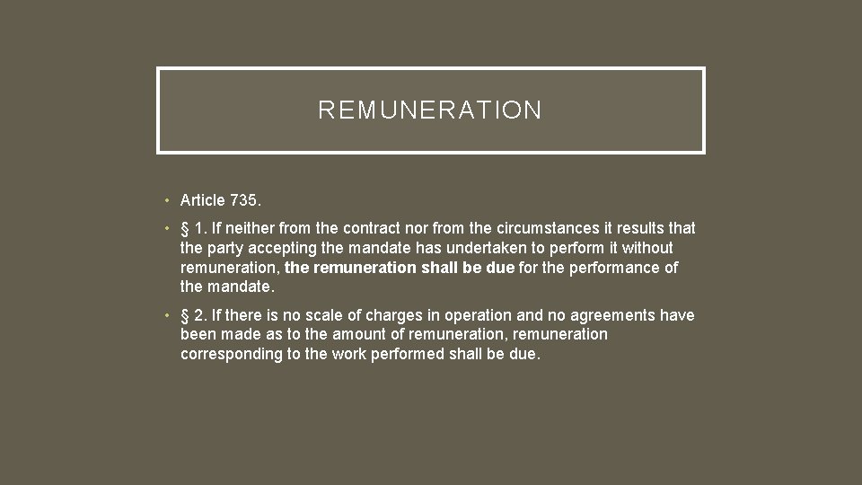 REMUNERATION • Article 735. • § 1. If neither from the contract nor from