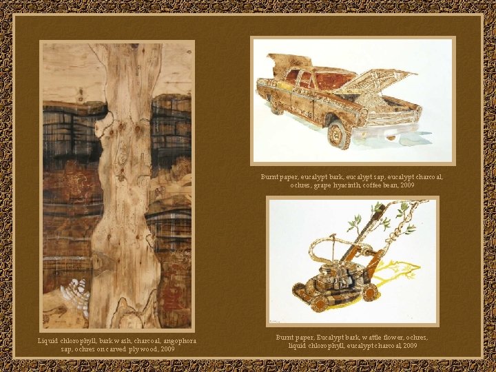 Burnt paper, eucalypt bark, eucalypt sap, eucalypt charcoal, ochres, grape hyacinth, coffee bean, 2009