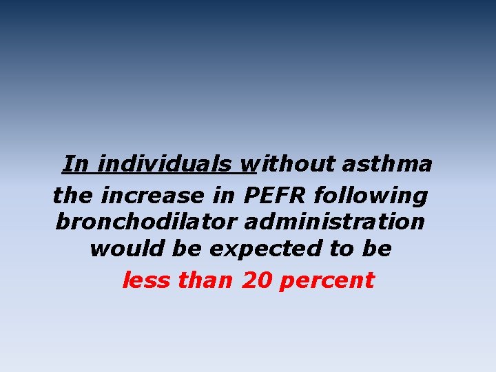 In individuals without asthma the increase in PEFR following bronchodilator administration would be expected